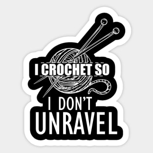 Crochet - I crochet so I don't unravel Sticker